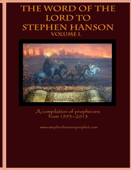 The Word Of The Lord To Stephen Hanson--Volume I