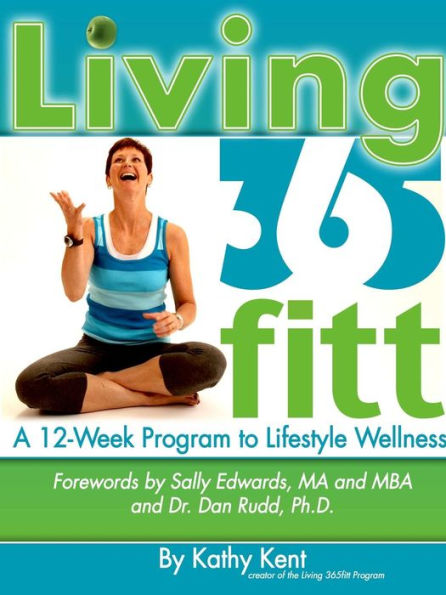 Living 365Fitt, A 12 Week Program To Lifestyle Wellness