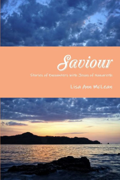 Saviour - Stories Of Encounters With Jesus Of Nazareth