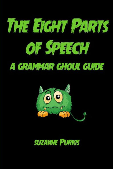 The Eight Parts Of Speech: A Grammar Ghoul Guide