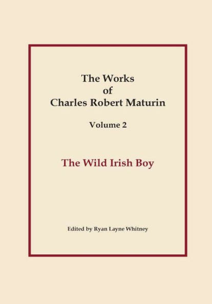 Works Of Charles Robert Maturin, Vol. 2 : The Wild Irish Boy