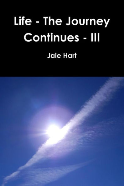 Life - The Journey Continues - Iii