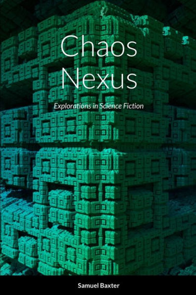 Chaos Nexus: Explorations In Science Fiction