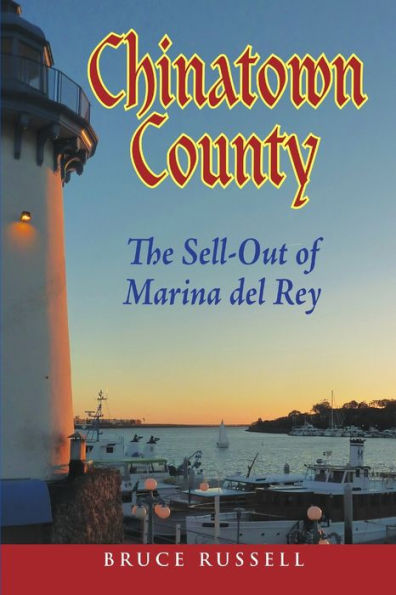 Chinatown County: The Sell-Out Of Marina Del Rey