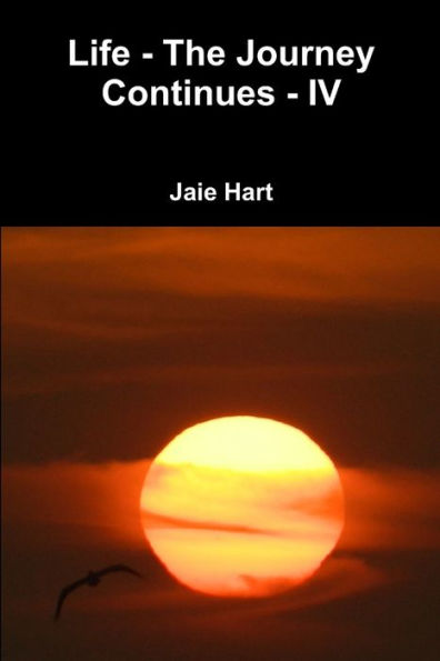 Life - The Journey Continues - Iv