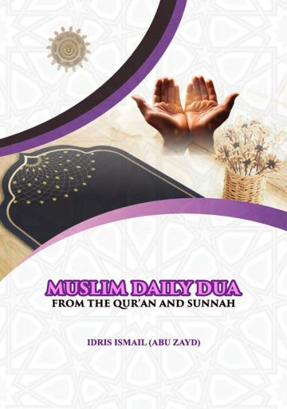 Muslim Daily Dua From The Qur'An And Sunnah