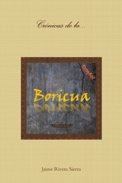 Crónicas De La Boricua; Descifradas (Spanish Edition)