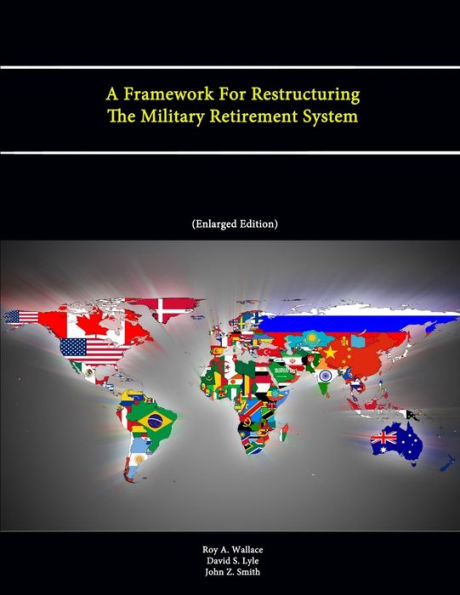 A Framework For Restructuring The Military Retirement System
