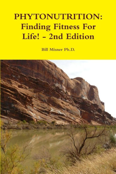 Phytonutrition: Finding Fitness For Life! - 2Nd Edition