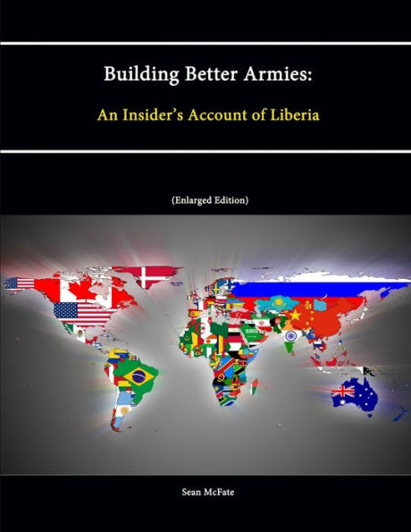 Building Better Armies: An Insider's Account Of Liberia