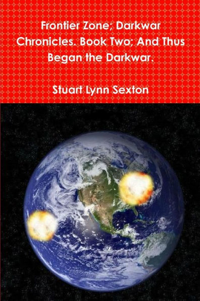 Frontier Zone; Darkwar Chronicles. Book Two; And Thus Began The Darkwar.