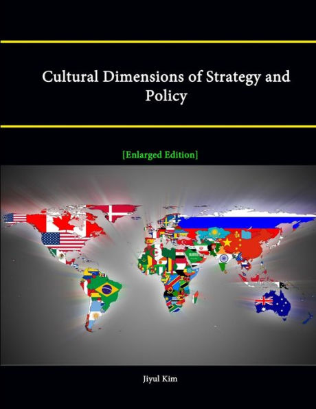 Cultural Dimensions Of Strategy And Policy [Enlarged Edition]