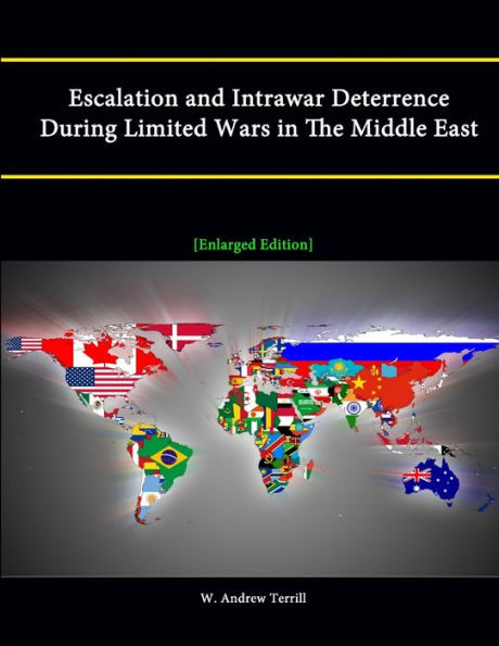 Escalation And Intrawar Deterrence During Limited Wars In The Middle East [Enlarged Edition]