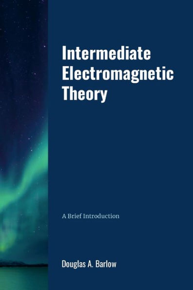Intermediate Electromagnetic Theory
