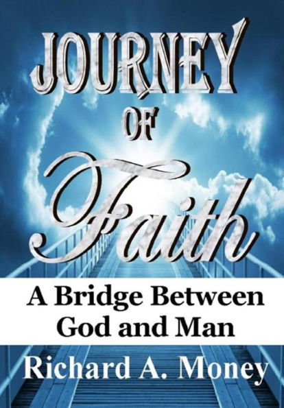 Journey Of Faith: A Bridge Between God And Man