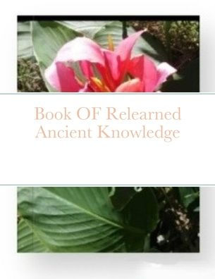 Book Of Relearned Ancient Knowledge