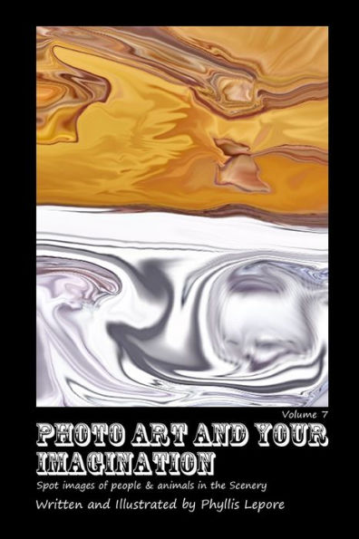 Photo Art And Your Imagination Volume 7