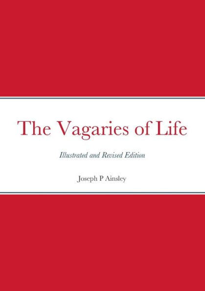 The Vagaries Of Life: Illustrated And Revised Edition