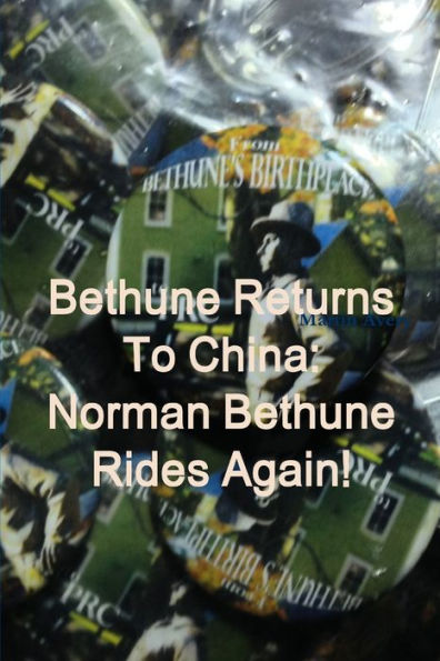 Bethune Returns: Norman Bethune Rides Again!