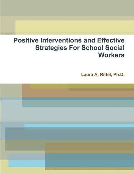 Positive Interventions And Effective Strategies For School Social Workers