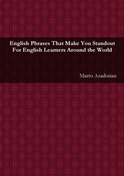 English Phrases That Make You Standout:For English Learners Around The World