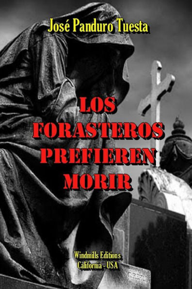 Los Forasteros Prefieren Morir (Spanish Edition)