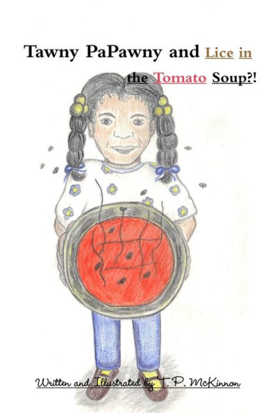 Tawny Papawny And Lice In The Tomato Soup!