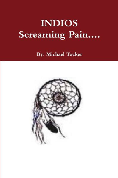 Indios Screaming Pain....