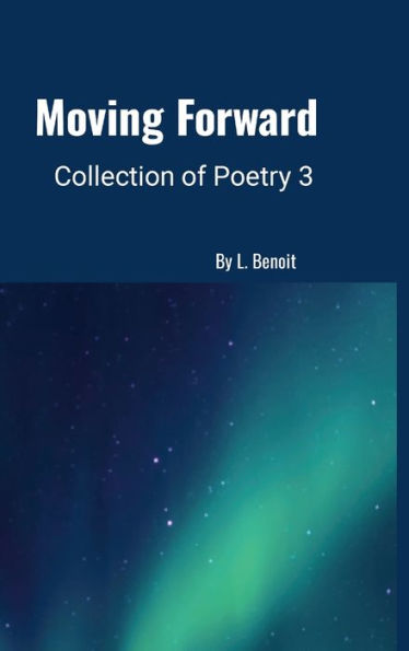 Moving Forward - Collection Of Poetry 3
