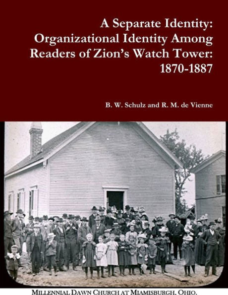 A Separate Identity: Organizational Identity Among Readers Of Zion's Watch Tower: 1870-1887