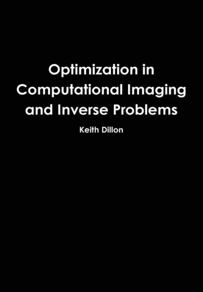 Optimization In Computational Imaging And Inverse Problems