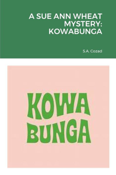 A Sue Ann Wheat Mystery: Kowabunga