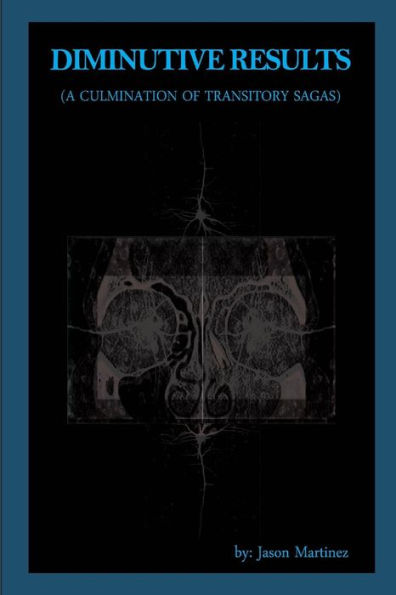 Diminutive Results (A Culmination Of Transitory Sagas)