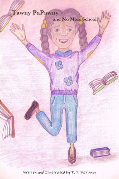 Tawny Papawny And No More School!