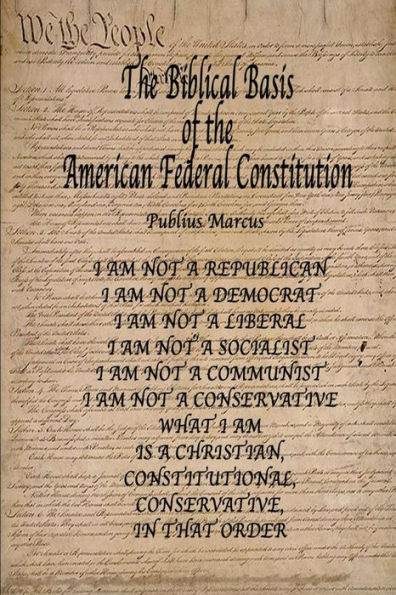 The Biblical Basis Of The American Federal Constitution