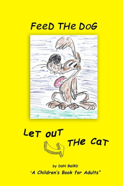 Feed The Dog... Let Out The Cat