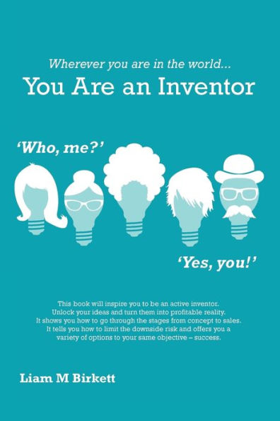 Wherever You Are In The World You Are An Inventor: Liam Birkett