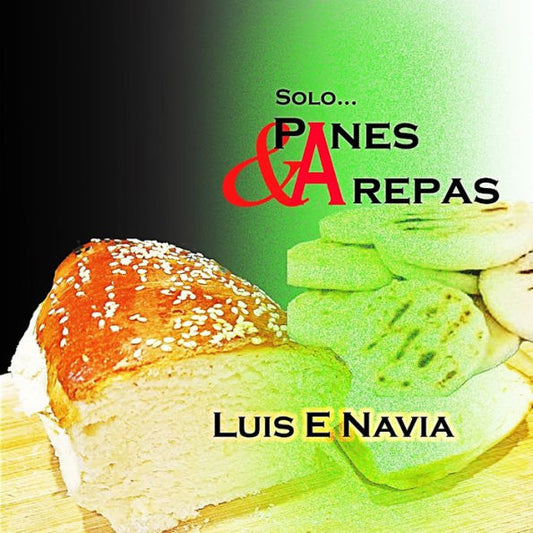 Panes Y Arepas (Spanish Edition)