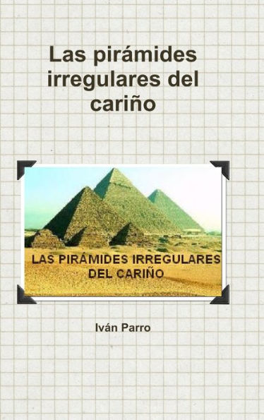 Las Pir?Ides Irregulares Del Cariño (Spanish Edition)