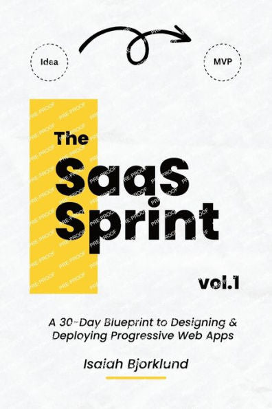 The Saas Sprint Vol. 1: A 30-Day Blueprint To Designing And Deploying Progressive Web Apps