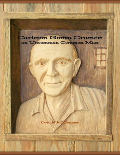 Carleton Gonya Cramer: An Uncommon Common Man