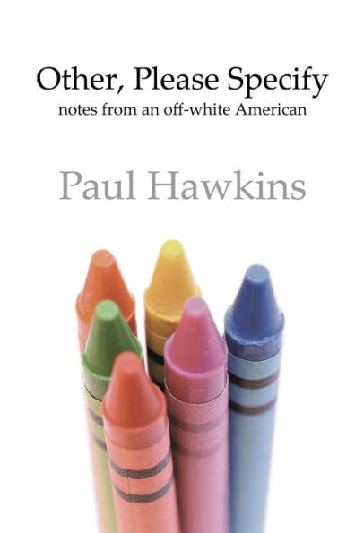 Other, Please Specify: Notes From An Off-White American