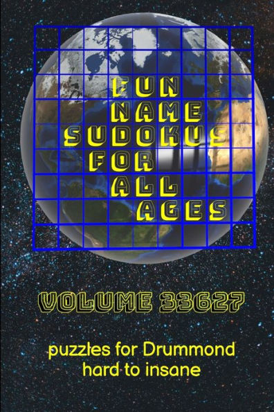 Fun Name Sudokus For All Ages Volume 33627: Puzzles For Drummond ?Hard To Insane