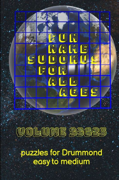 Fun Name Sudokus For All Ages Volume 33625: Puzzles For Drummond ?Easy To Medium