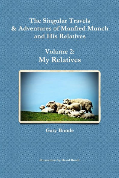 The Singular Travels & Adventures Of Manfred Munch And His Relatives Volume 2