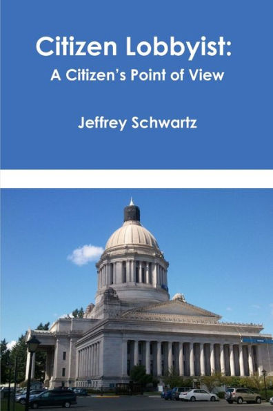 Citizen Lobbyist: A Citizen's Point Of View