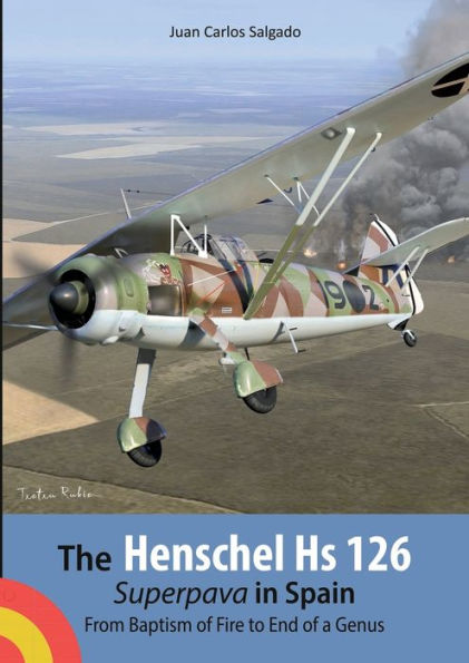 The Henschel Hs 126 Superpava In Spain: From Baptism Of Fire To End Of A Genus