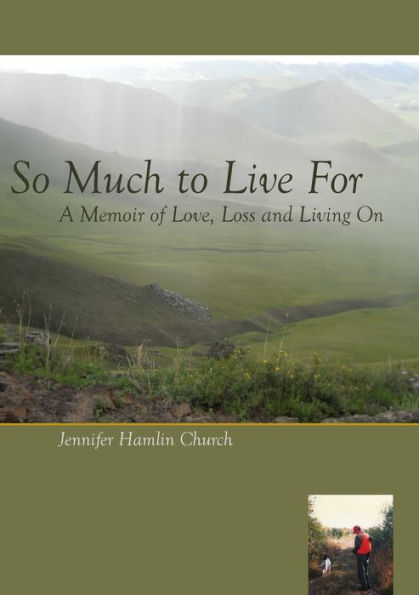 So Much To Live For: A Memoir Of Love, Loss And Living On