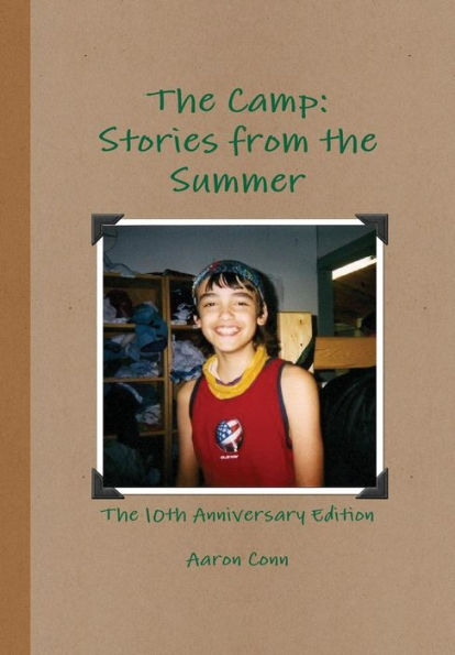The Camp: Stories From The Summer- 10Th Anniversary Edition