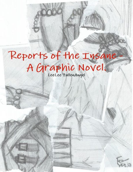 Reports Of The Insane - A Graphic Novel.